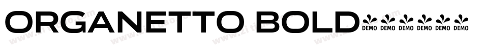 Organetto Bold字体转换